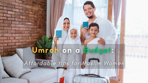 Umrah on a Budget: Affordable Tips for Muslim Women