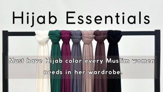 Hijab Essentials: Must Have Hijab Colors every Muslim Woman needs in her wardrobe: