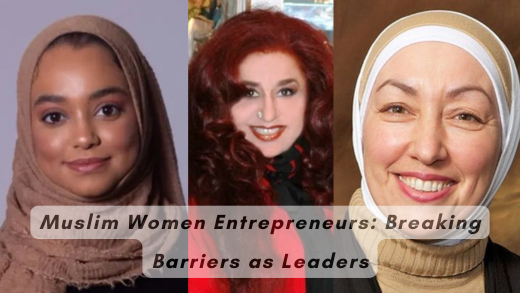 Muslim Women Entrepreneurs: Breaking Barriers as Leaders